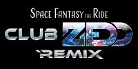 スペース・ファンタジー・ザ・ライド～CLUB ZEDD REMIX～| キャステル | CASTEL ディズニー情報